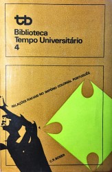RELAÇÕES RACIAIS NO IMPÉRIO COLONIAL PORTUGUÊS. 1415-1825. Apresentaçção de Vamireh Chacon.